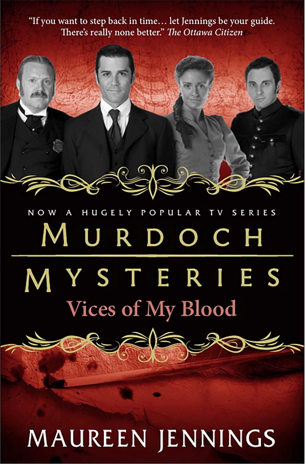 Murdoch Mysteries - Vices of My Blood by Maureen Jennings - ISBN: 9780857689924
