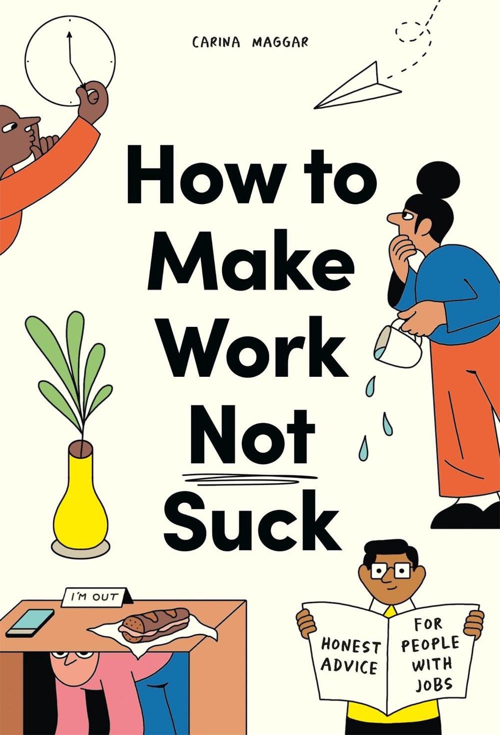 How to Make Work Not Suck by Carina Maggar - ISBN: 9780857829023