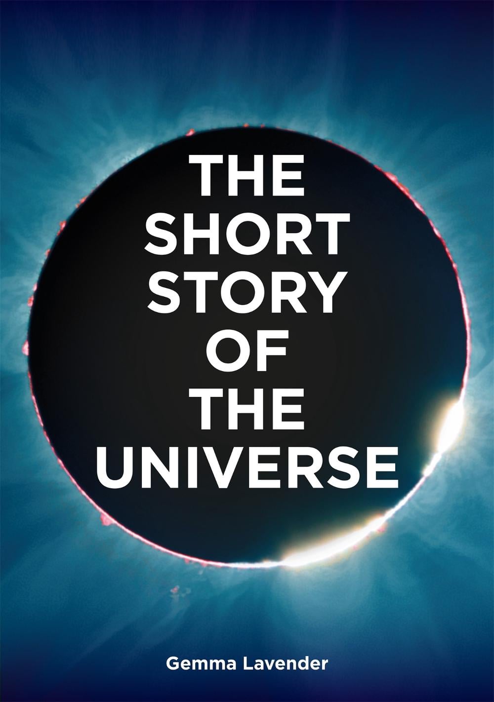 The Short Story of the Universe by Gemma Lavender - ISBN: 9780857829382