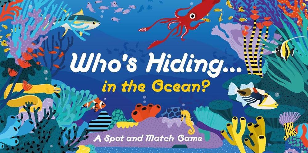 Who's Hiding in the Ocean?, 9780857829542