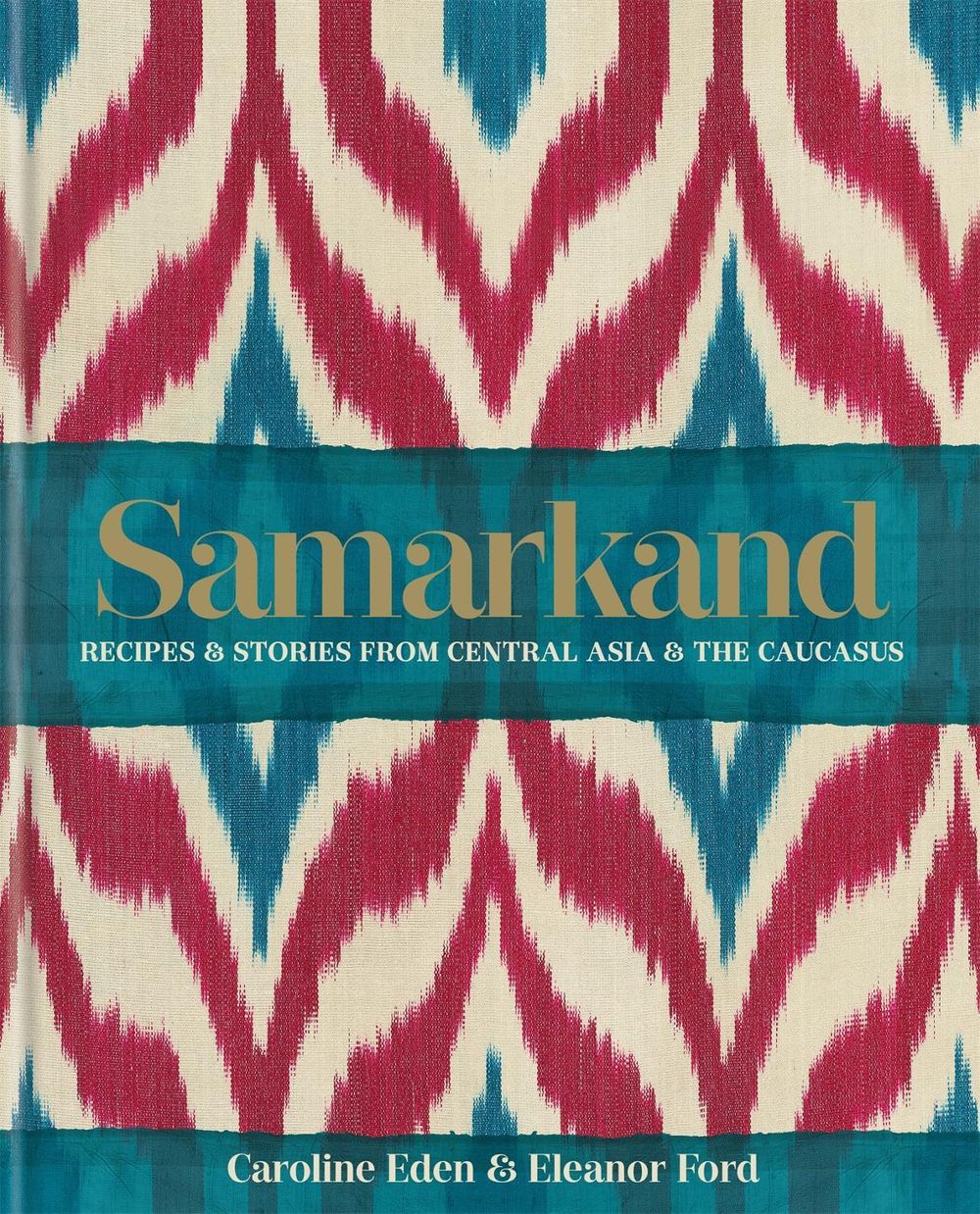 Samarkand: Recipes and Stories From Central Asia and the Caucasus by Caroline Eden - ISBN: 9780857833273