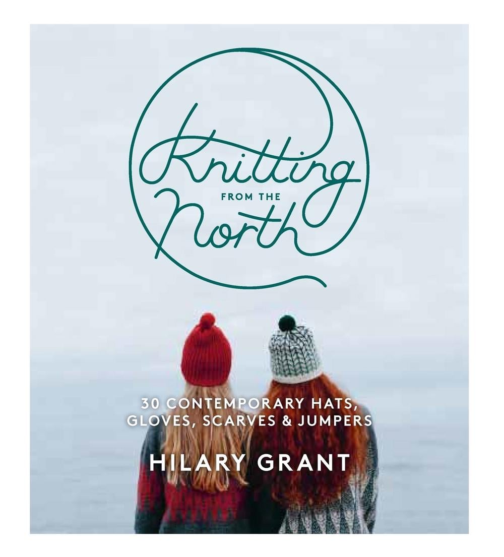 Knitting From the North by Hilary Grant - ISBN: 9780857833297