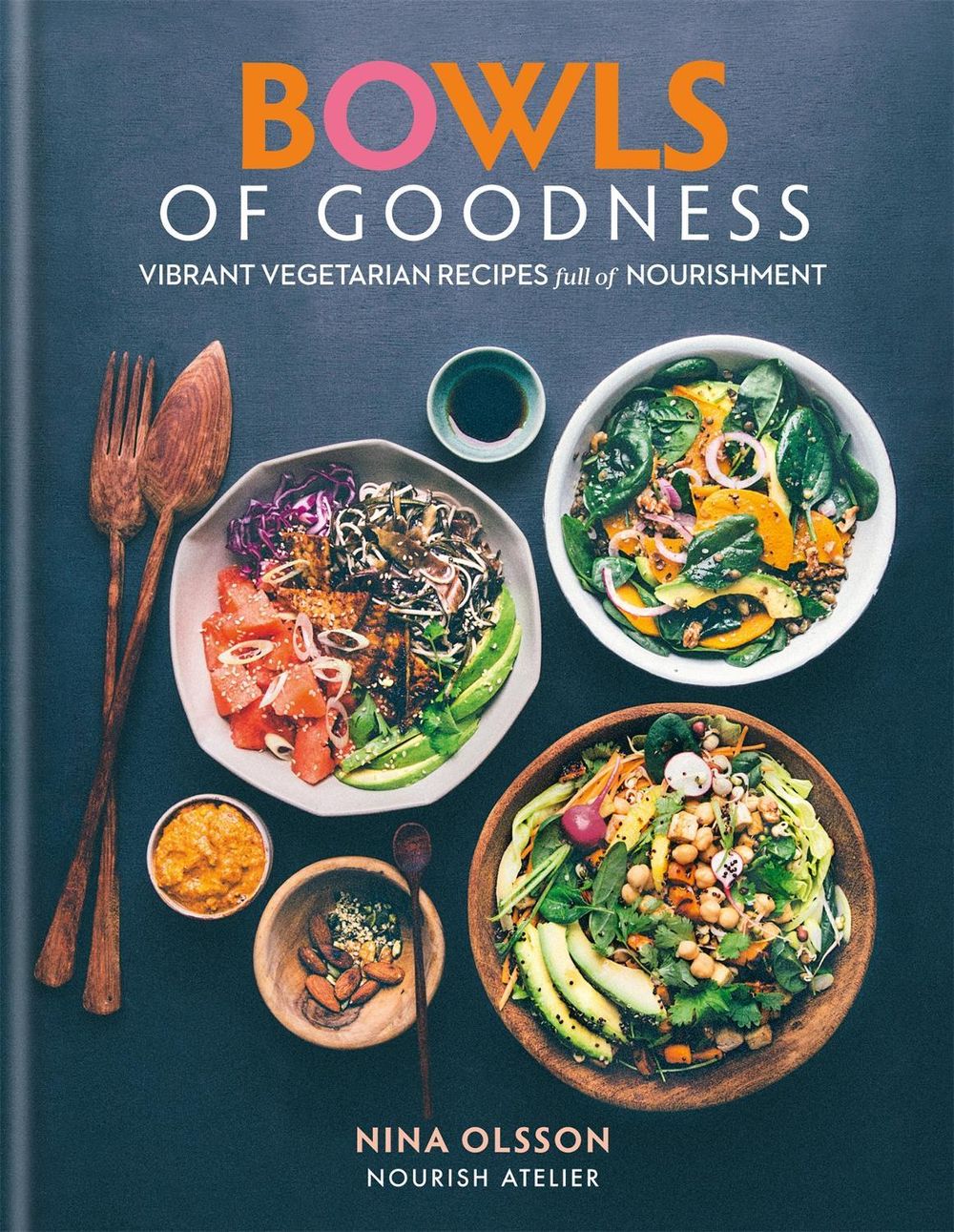 Bowls of Goodness: Vibrant Vegetarian Recipes Full of Nourishment by Nina Olsson - ISBN: 9780857833914