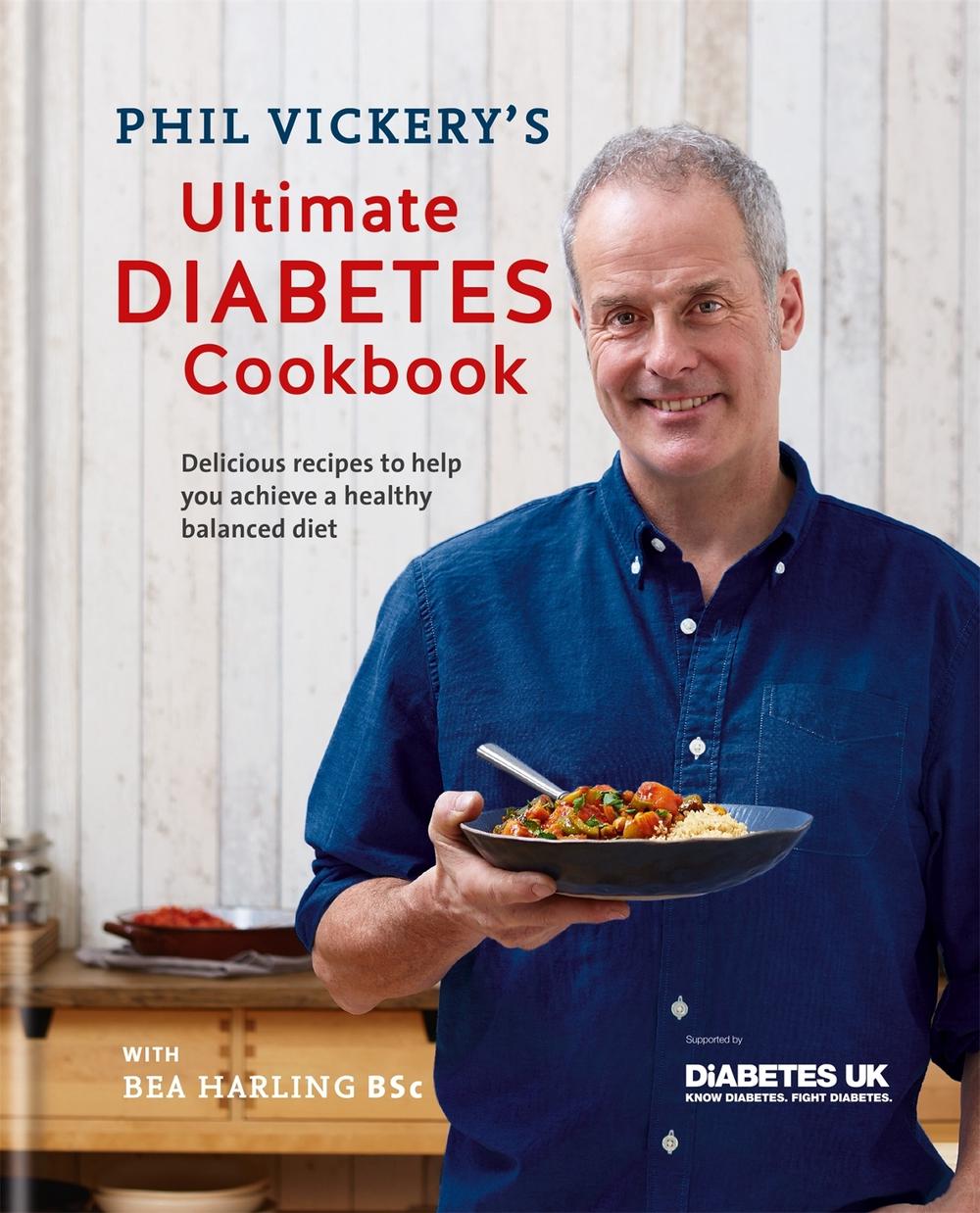 Phil Vickery's Ultimate Diabetes Cookbook, 9780857834072