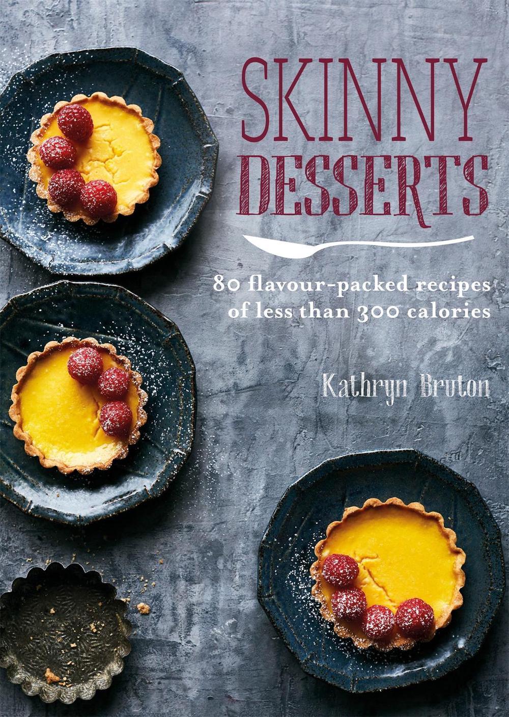 Skinny Desserts by Kathryn Bruton - ISBN: 9780857834805