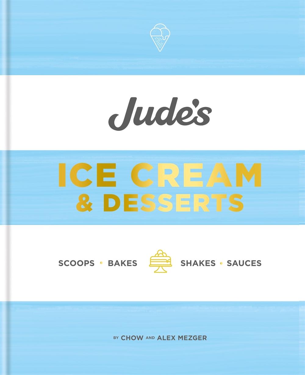 Jude's Ice Cream & Desserts by Chow Mezger - ISBN: 9780857835345