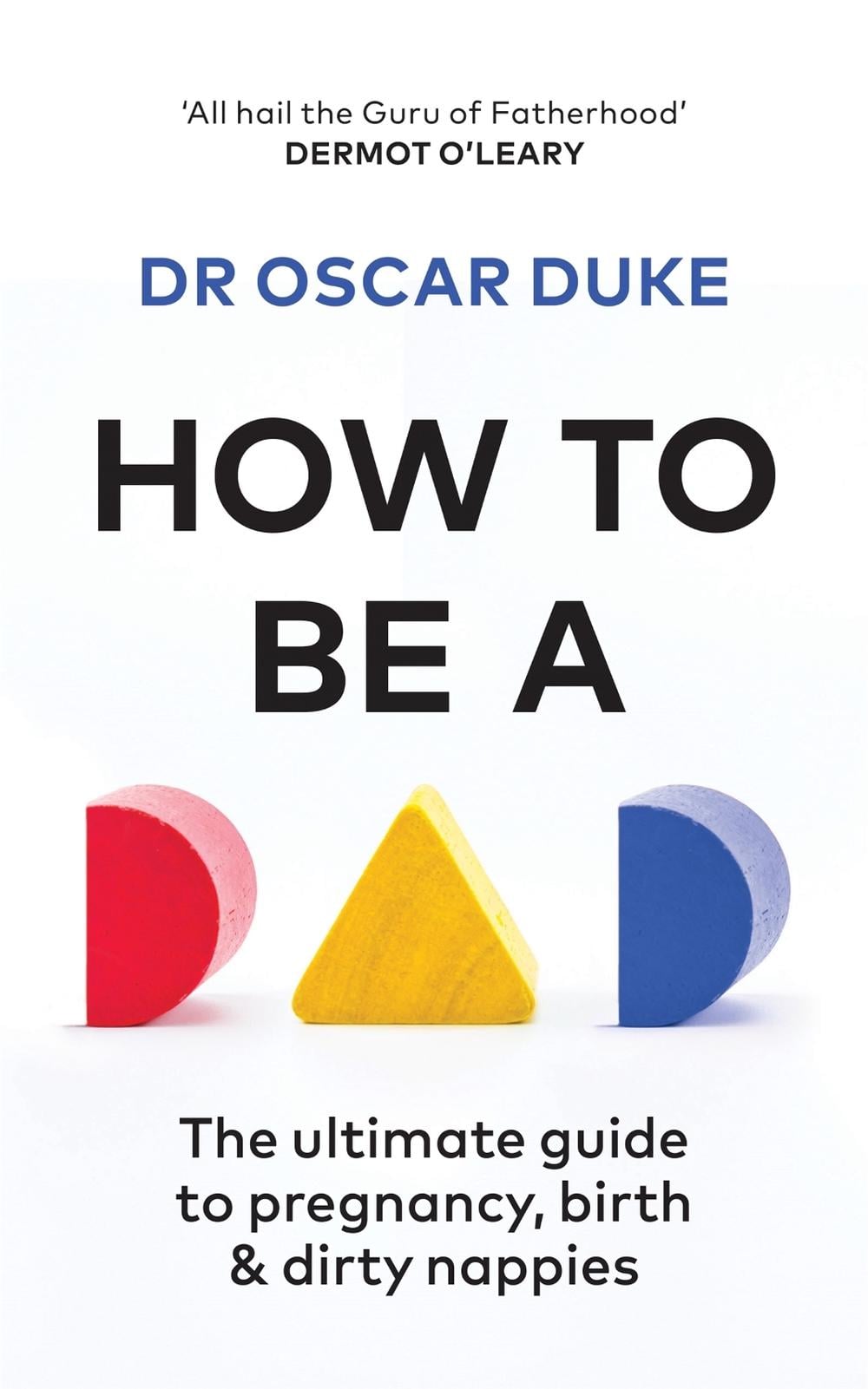 How to Be a Dad by Oscar Duke - ISBN: 9780857835451