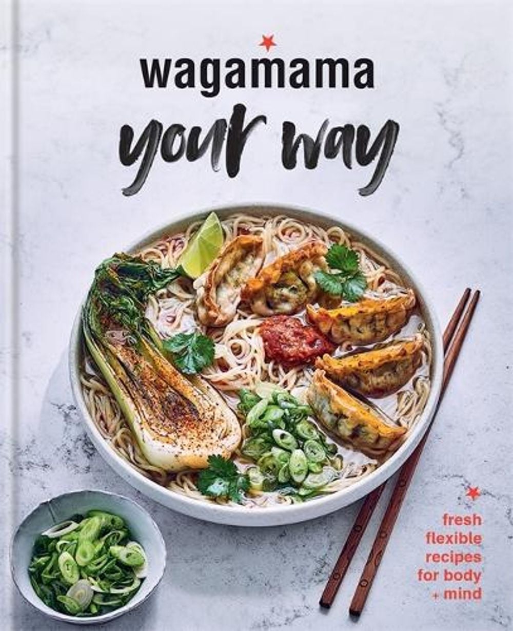 Wagamama Your Way by Wagamama Limited - ISBN: 9780857837196