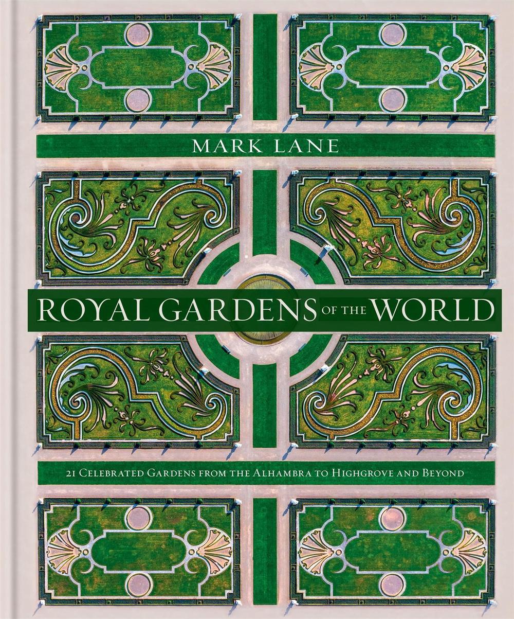 Royal Gardens of the World by Mark Lane - ISBN: 9780857838018