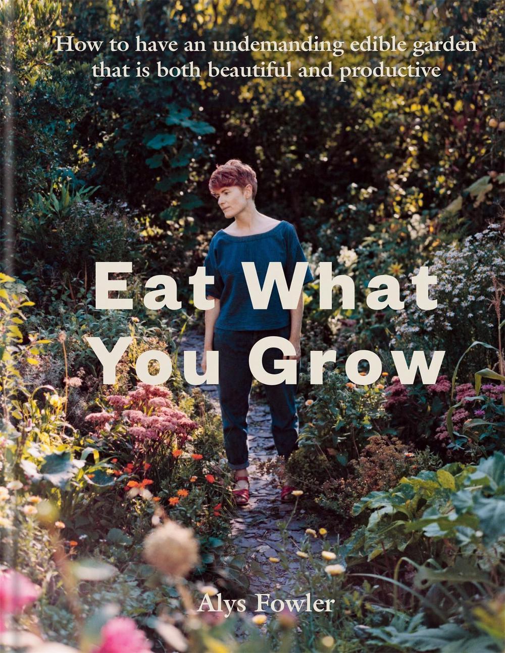 Eat What You Grow, 9780857838988