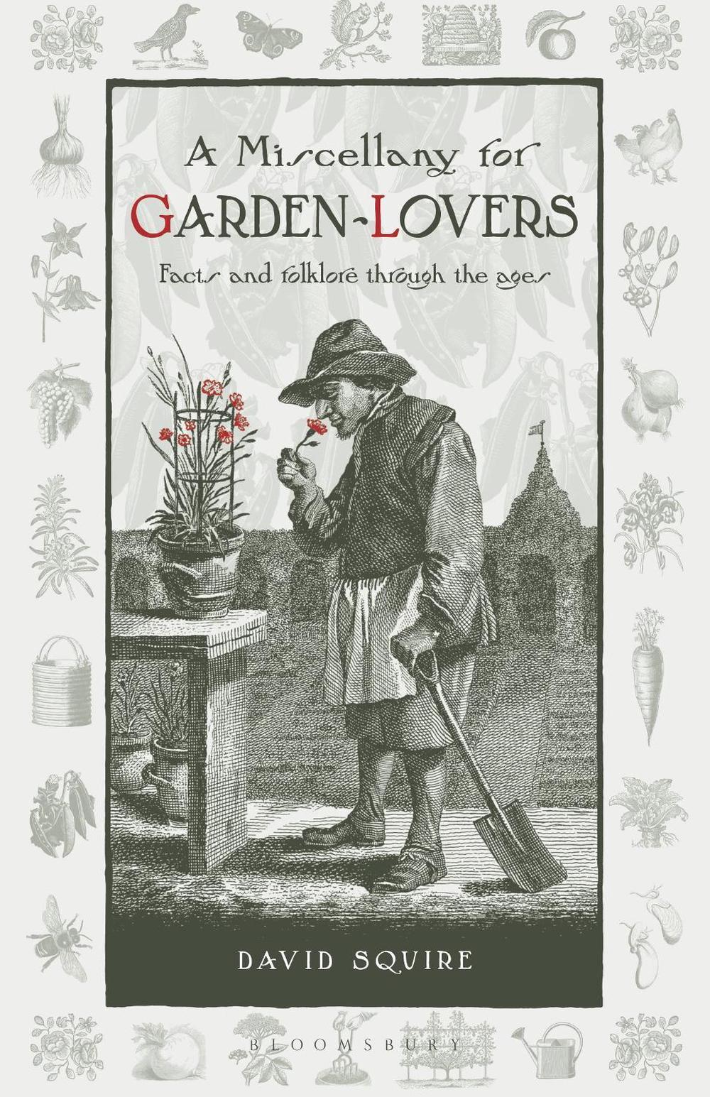 A Miscellany for Garden-Lovers by David Squire - ISBN: 9780857842749