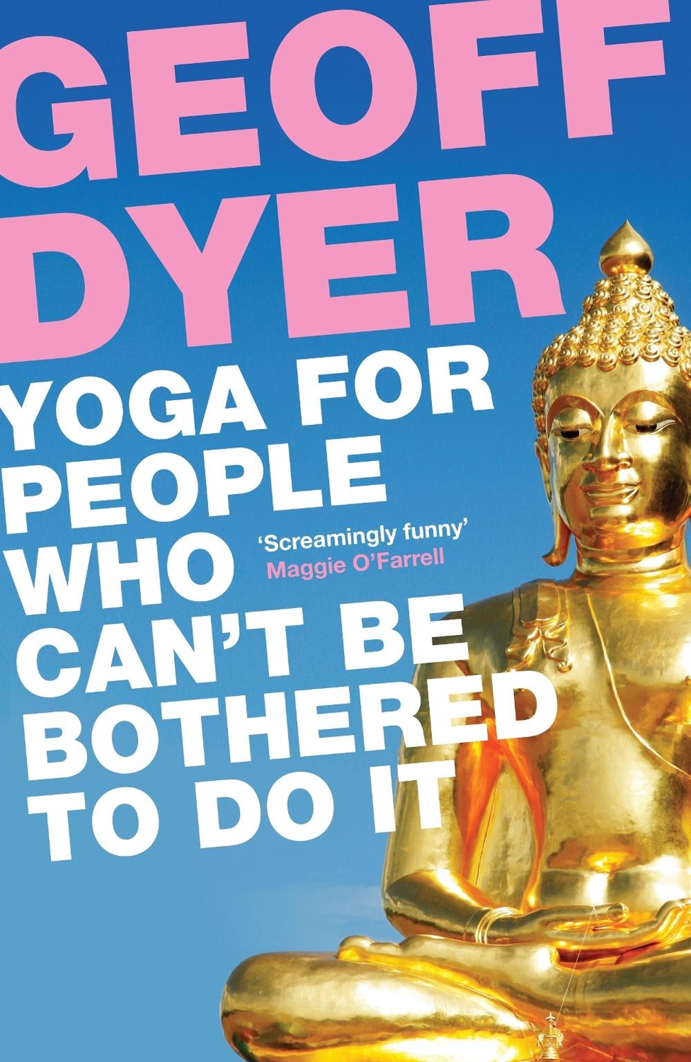 Yoga for People Who Can't Be Bothered to Do It, 9780857864062