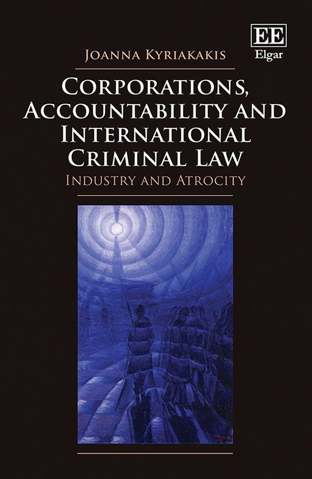 Corporations, Accountability and International Criminal Law by Joanna Kyriakakis - ISBN: 9780857939494