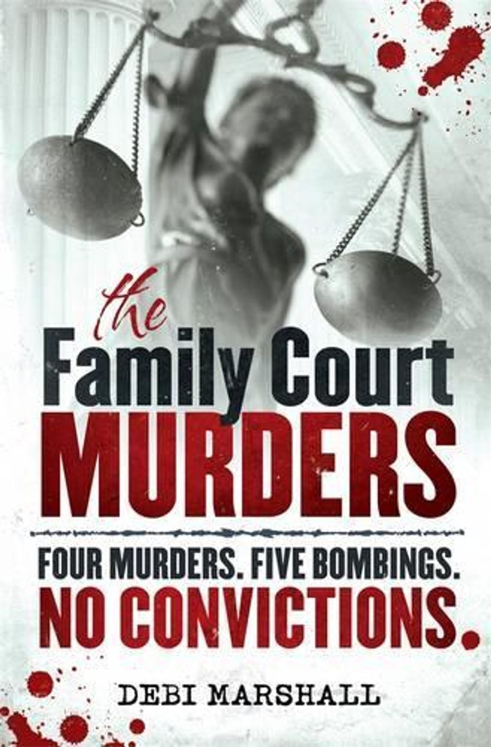 The Family Court Murders by Debi Marshall - ISBN: 9780857982957