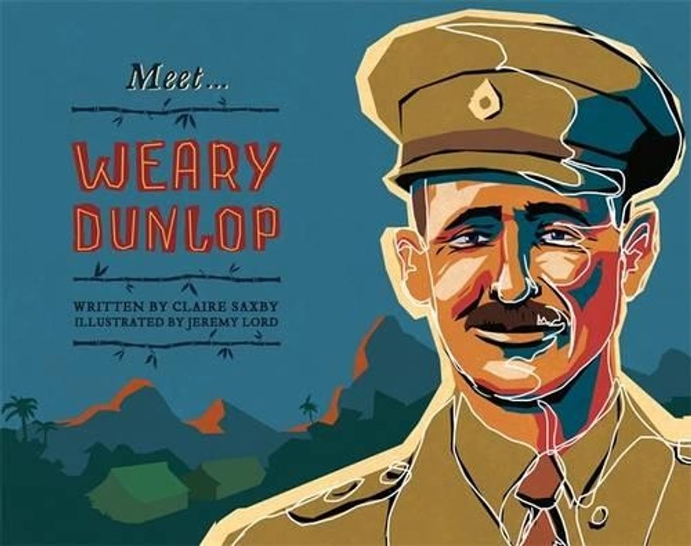 Meet... Weary Dunlop by Claire Saxby - ISBN: 9780857985873