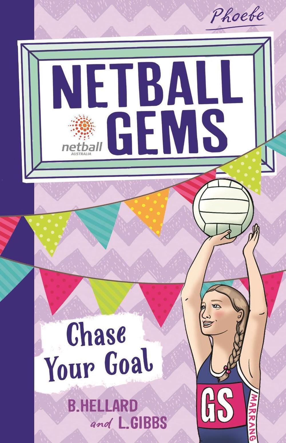 Netball Gems 2: Chase Your Goal by Bernadette Hellard - ISBN: 9780857987662
