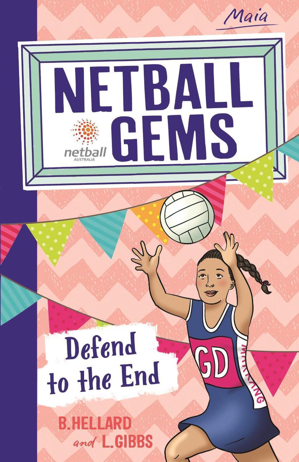 Netball Gems 4: Defend to the End by Lisa Gibbs - ISBN: 9780857987709