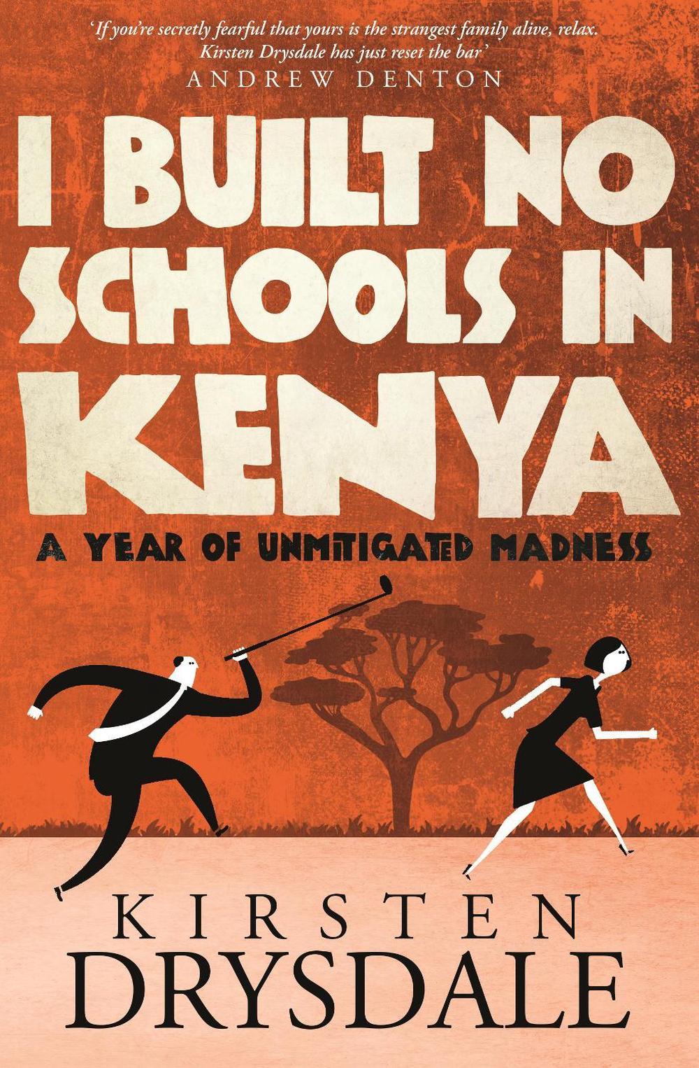 I Built No Schools in Kenya by Kirsten Drysdale - ISBN: 9780857988546