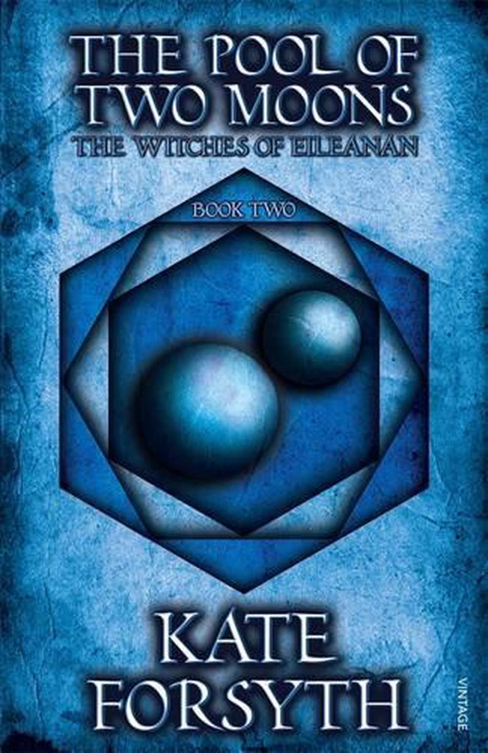 The Pool of Two Moons Book two, the Witches of Eileanan by Kate Forsyth, Paperback