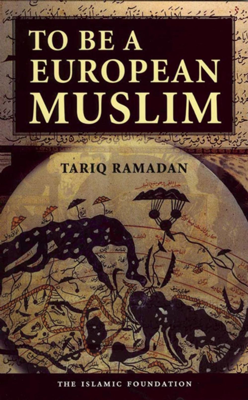 To Be a European Muslim by Tariq Ramadan - ISBN: 9780860373001