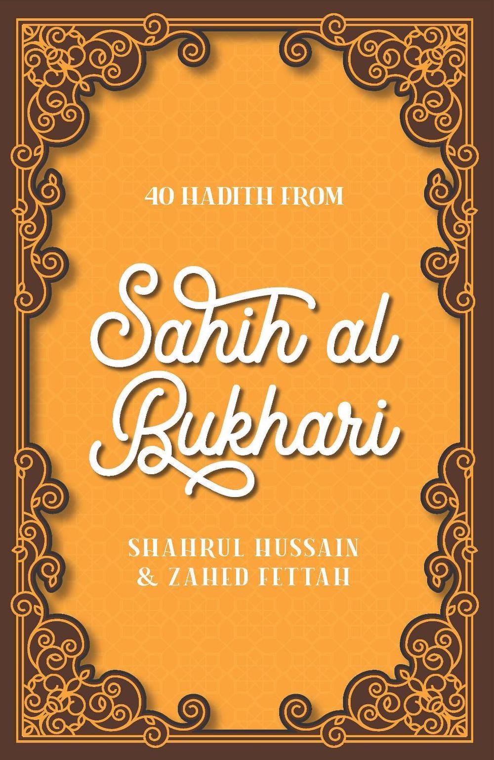 40 Hadith from Sahih al-Bukhari by Shahrul Hussain - ISBN: 9780860379355