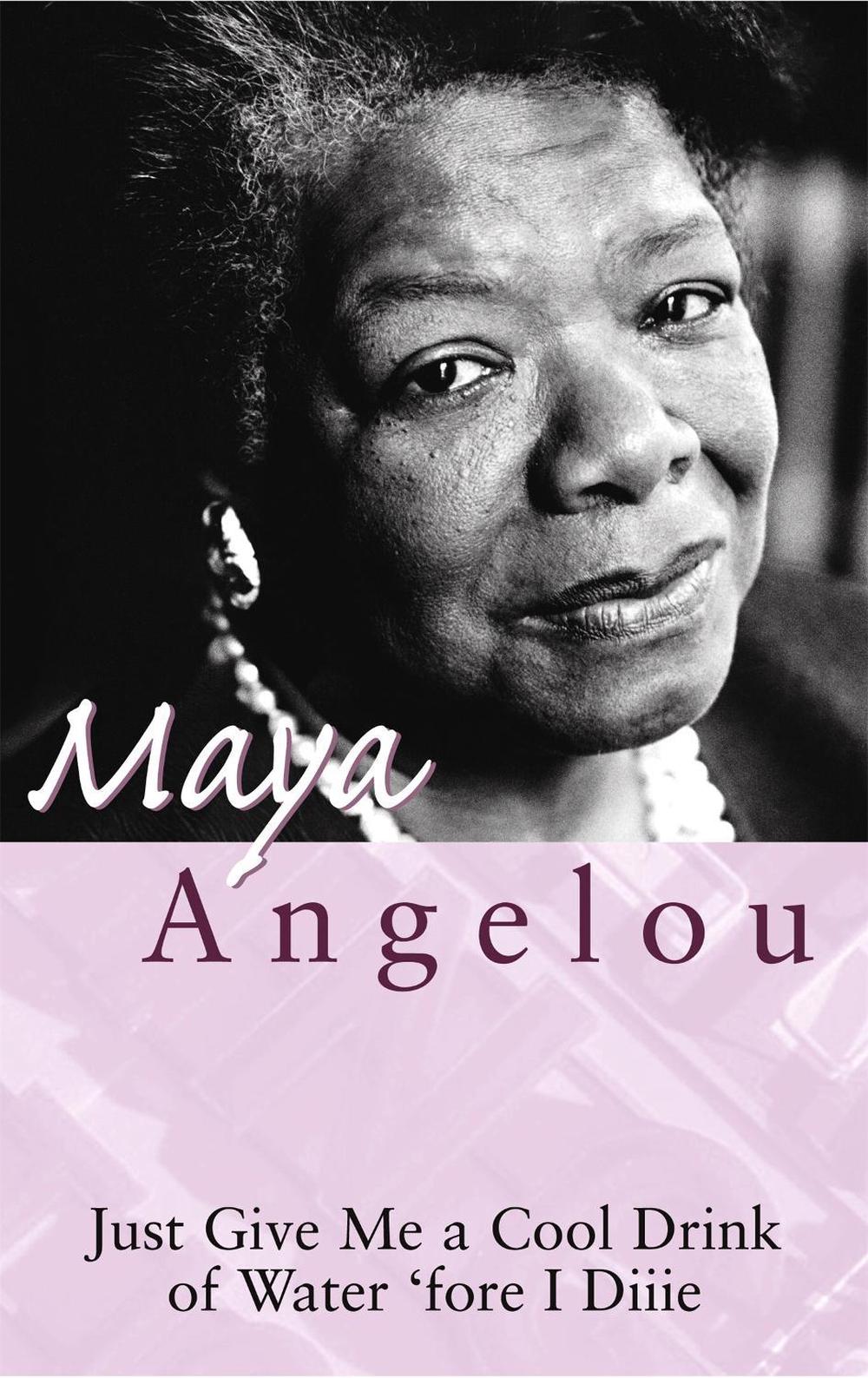 Just Give Me A Cool Drink Of Water 'Fore I Diiie by Dr Maya Angelou - ISBN: 9780860682646