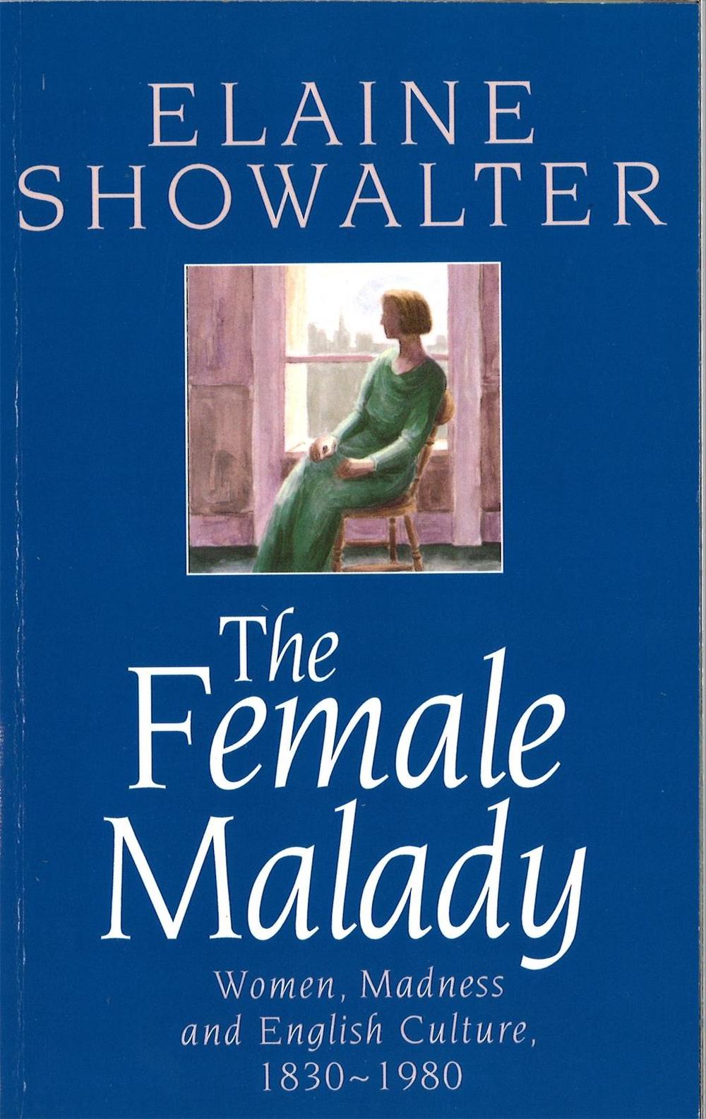 The Female Malady by Elaine Showalter - ISBN: 9780860688693