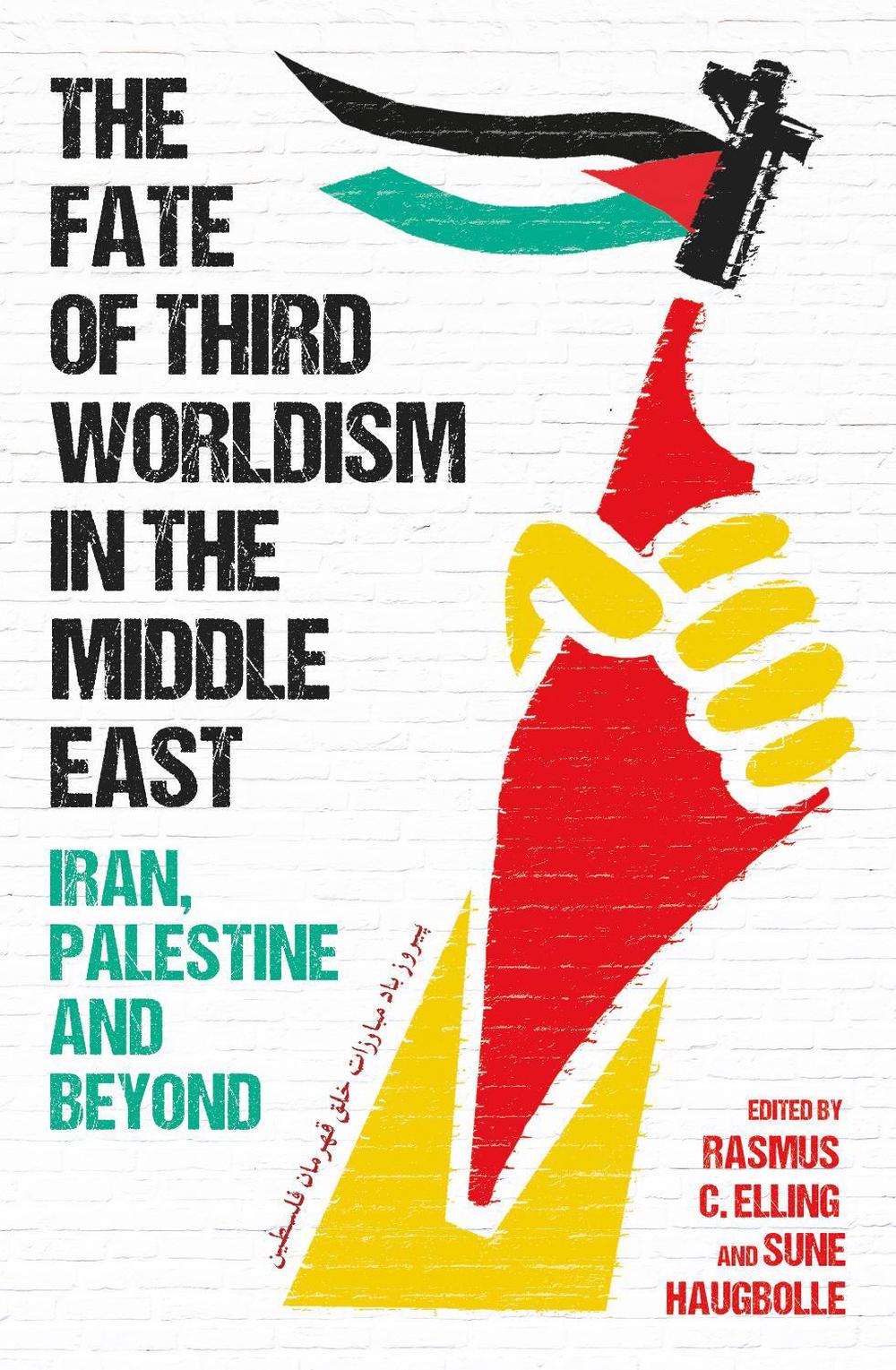 The Fate of Third Worldism in the Middle East, 9780861547289