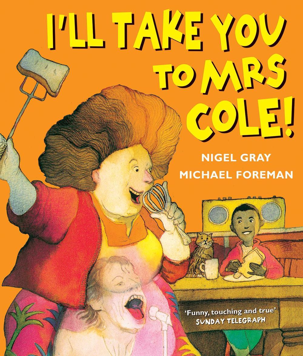 I'll Take You To Mrs Cole! by Nigel Gray - ISBN: 9780862644079