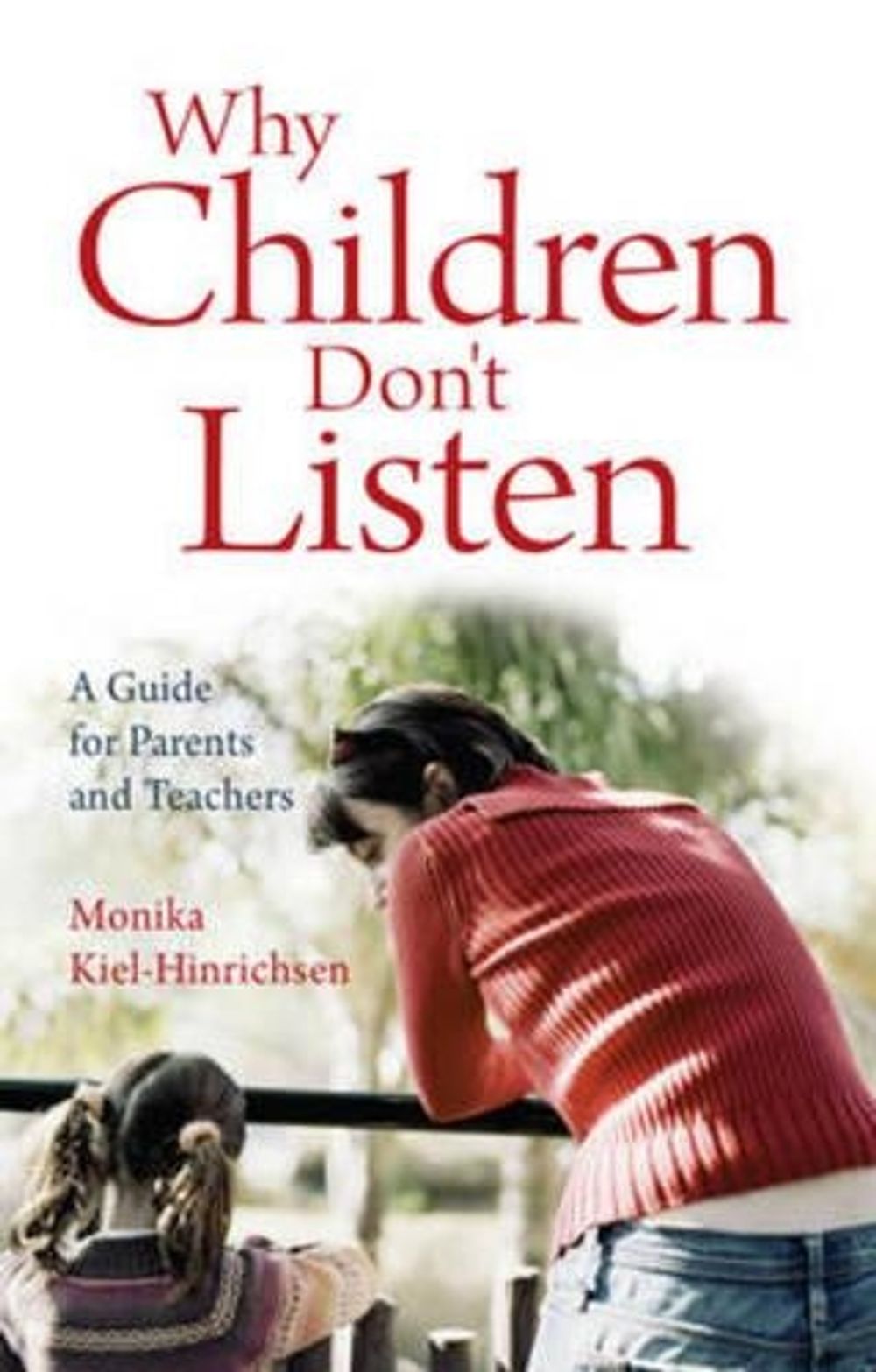 Why Children Don't Listen by Monika Kiel-Hinrichsen - ISBN: 9780863155741