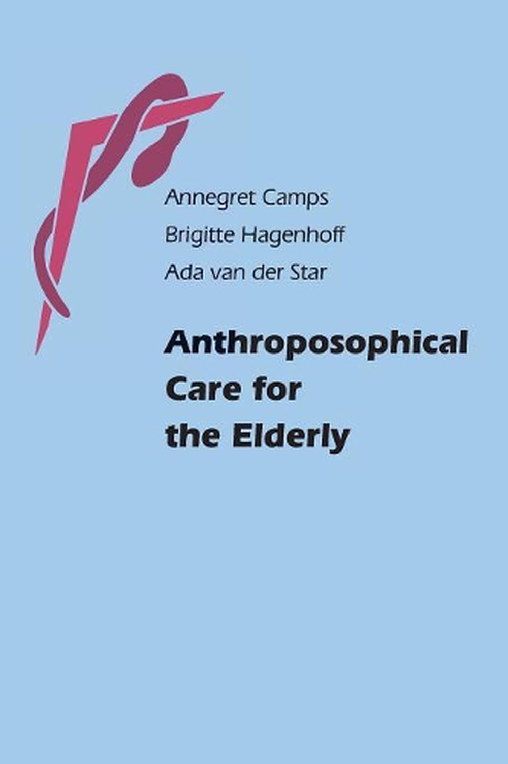 Anthroposophical Care for the Elderly, 9780863156533
