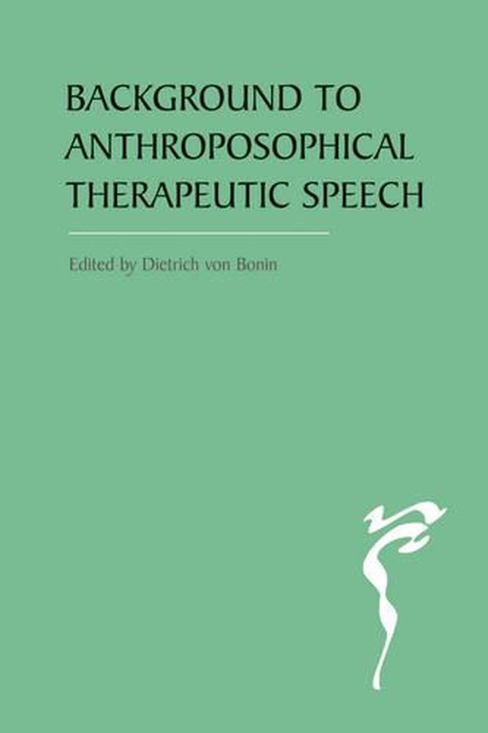 The Background to Anthroposophical Therapeutic Speech, 9780863158766