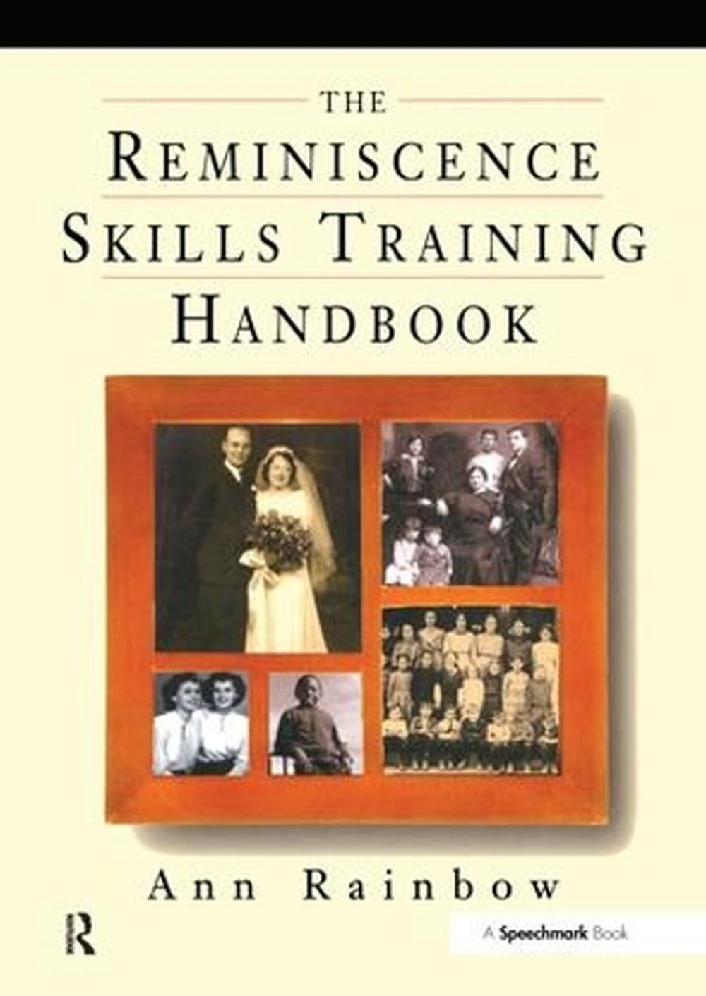The Reminiscence Skills Training Handbook, 1st Edition by Ann Rainbow - ISBN: 9780863883132