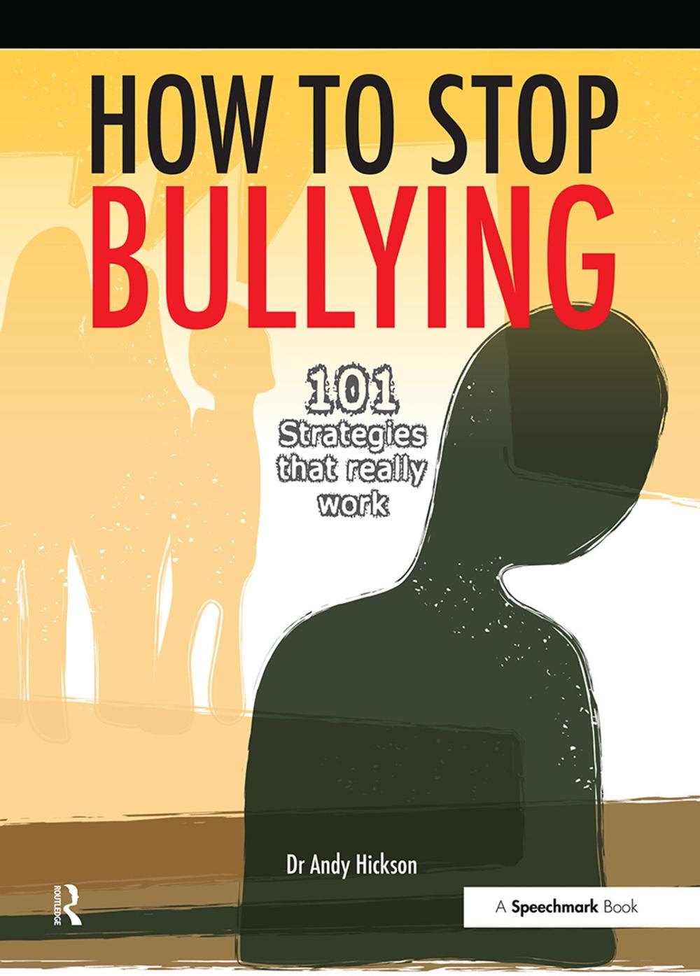How to Stop Bullying, 1st Edition by Andy Hickson - ISBN: 9780863887758