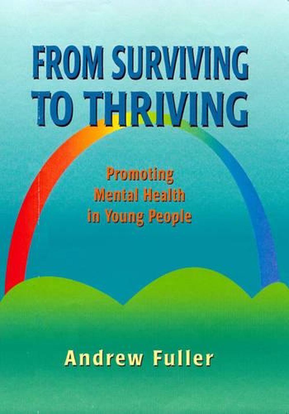 From Surviving To Thriving: Promoting Mental Health In Young People By ...