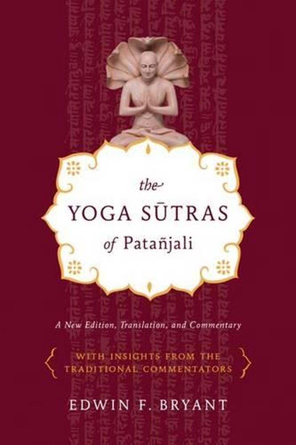 The Yoga Sutras of Patanjali A New Edition, Translation, and