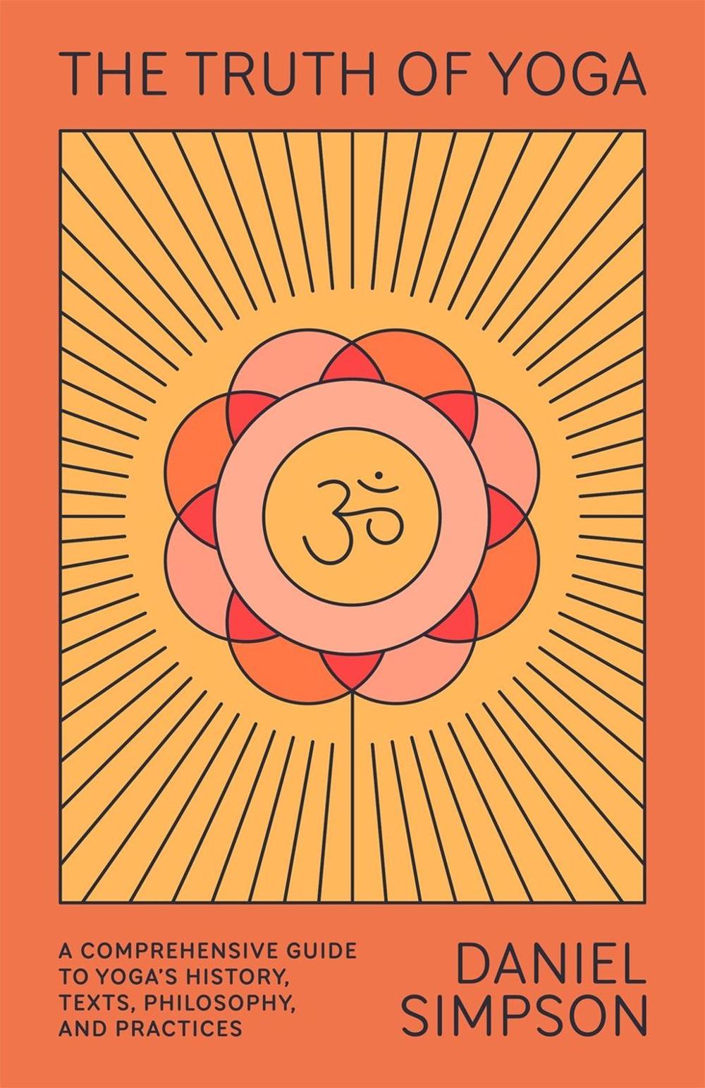 The Truth of Yoga by Daniel Simpson - ISBN: 9780865477810