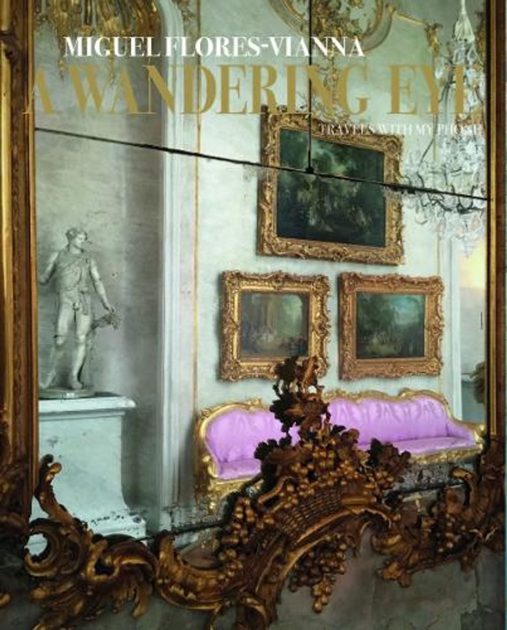 A Wandering Eye by Miguel Flores-Vianna - ISBN: 9780865653672
