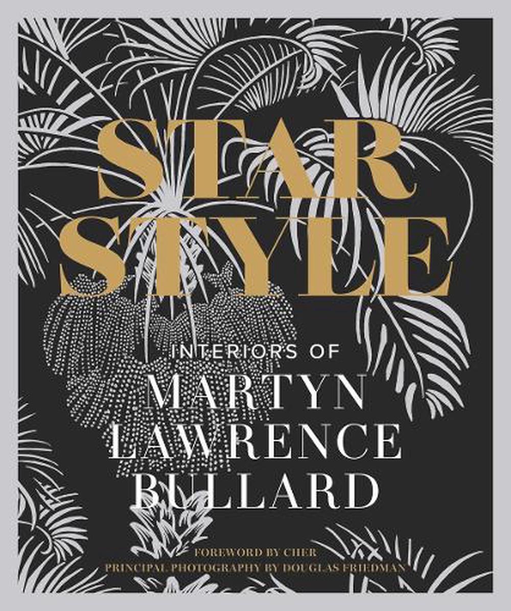 Star Style: Interiors of Martyn Lawrence Bullard, 9780865654150