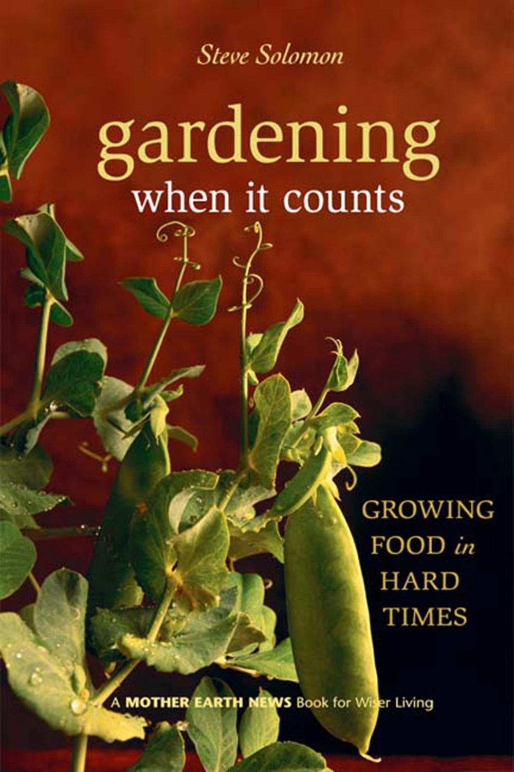 Gardening When It Counts by Steve Solomon - ISBN: 9780865715530