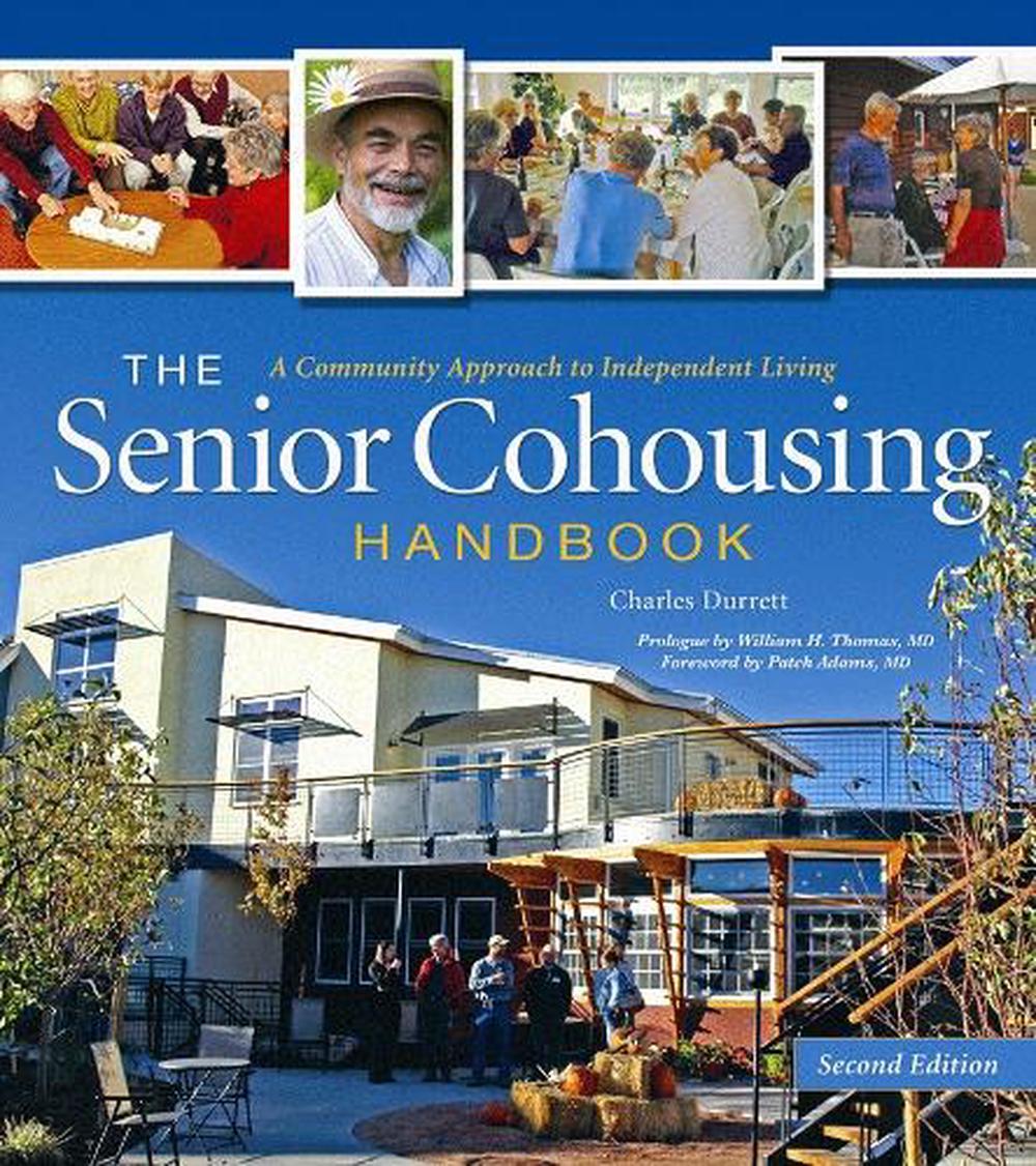 The Senior Cohousing Handbook - 2nd Edition, 9780865716117