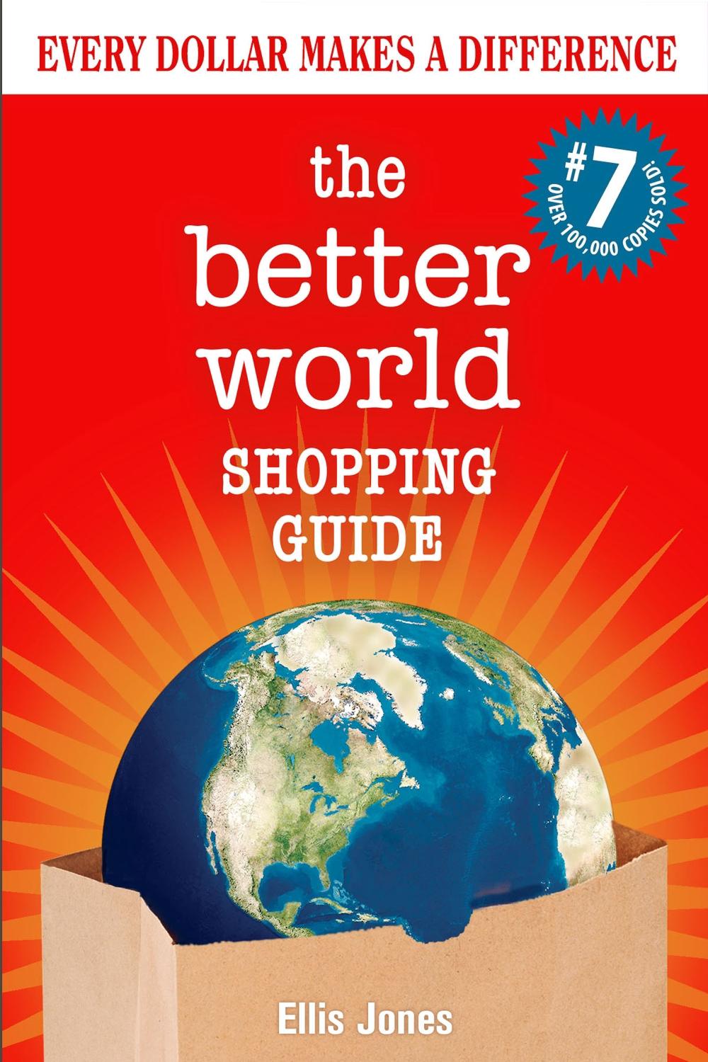 The Better World Shopping Guide: 7th Edition by Ellis Jones - ISBN: 9780865719460