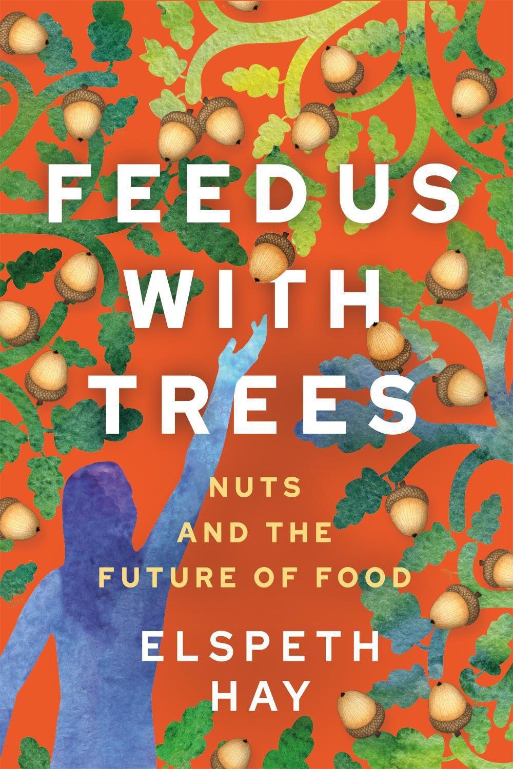 Feed Us with Trees, 9780865719729