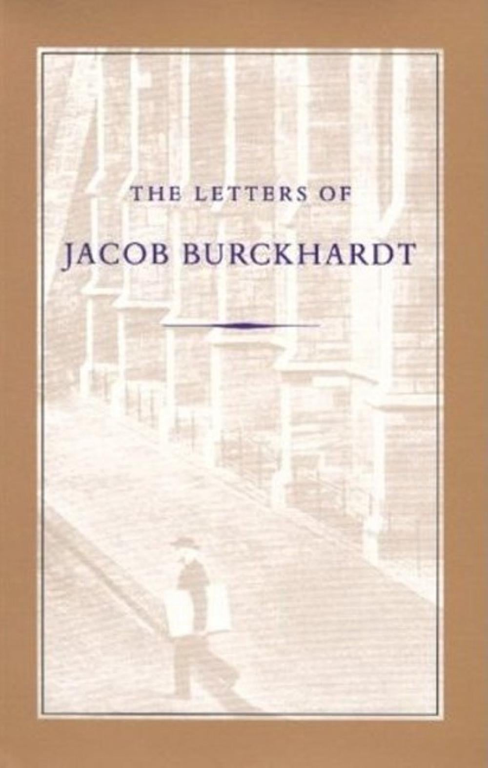 Letters of Jacob Burckhardt by Jacob Burkhardt - ISBN: 9780865971233