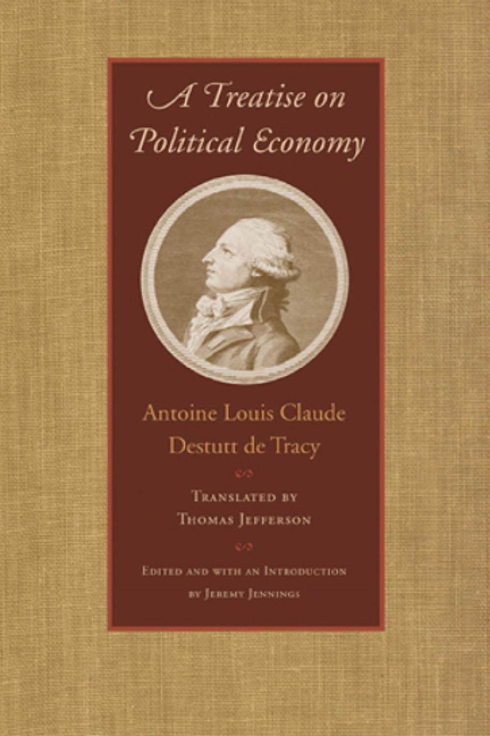 Treatise on Political Economy by Antoine Louis Claude Destutt de Tracy - ISBN: 9780865978133