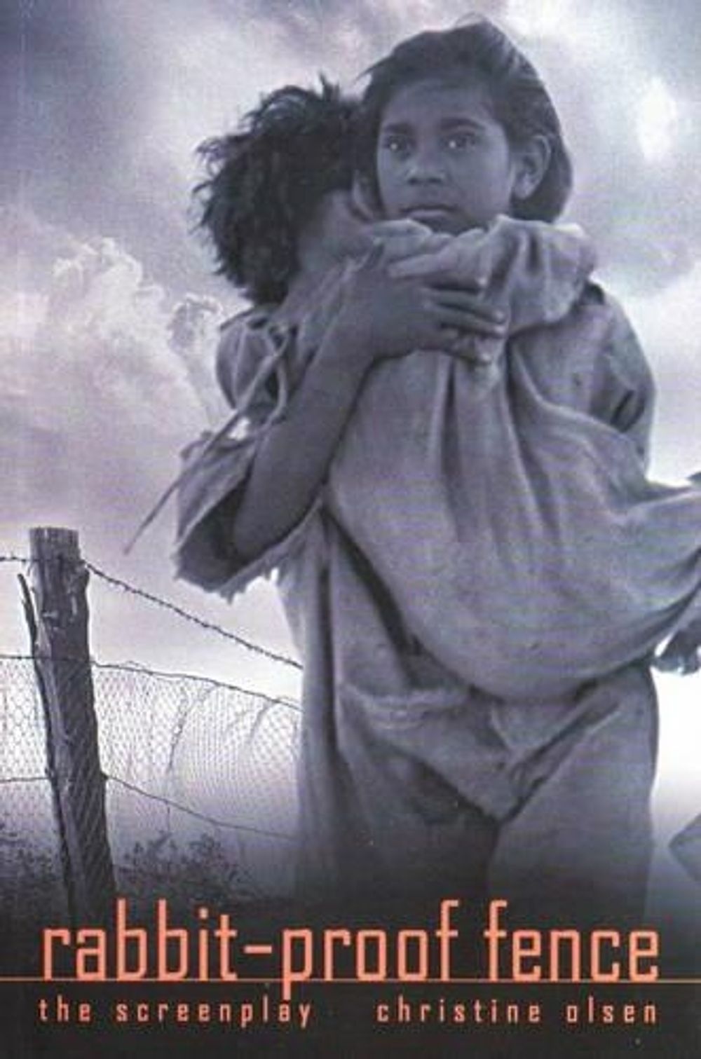 Rabbit-Proof Fence: the screenplay by Christine Olsen - ISBN: 9780868196558