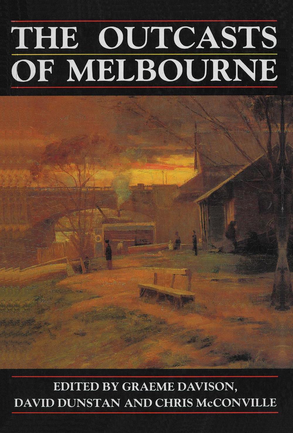 The Outcasts of Melbourne by Graeme Davison - ISBN: 9780868614465