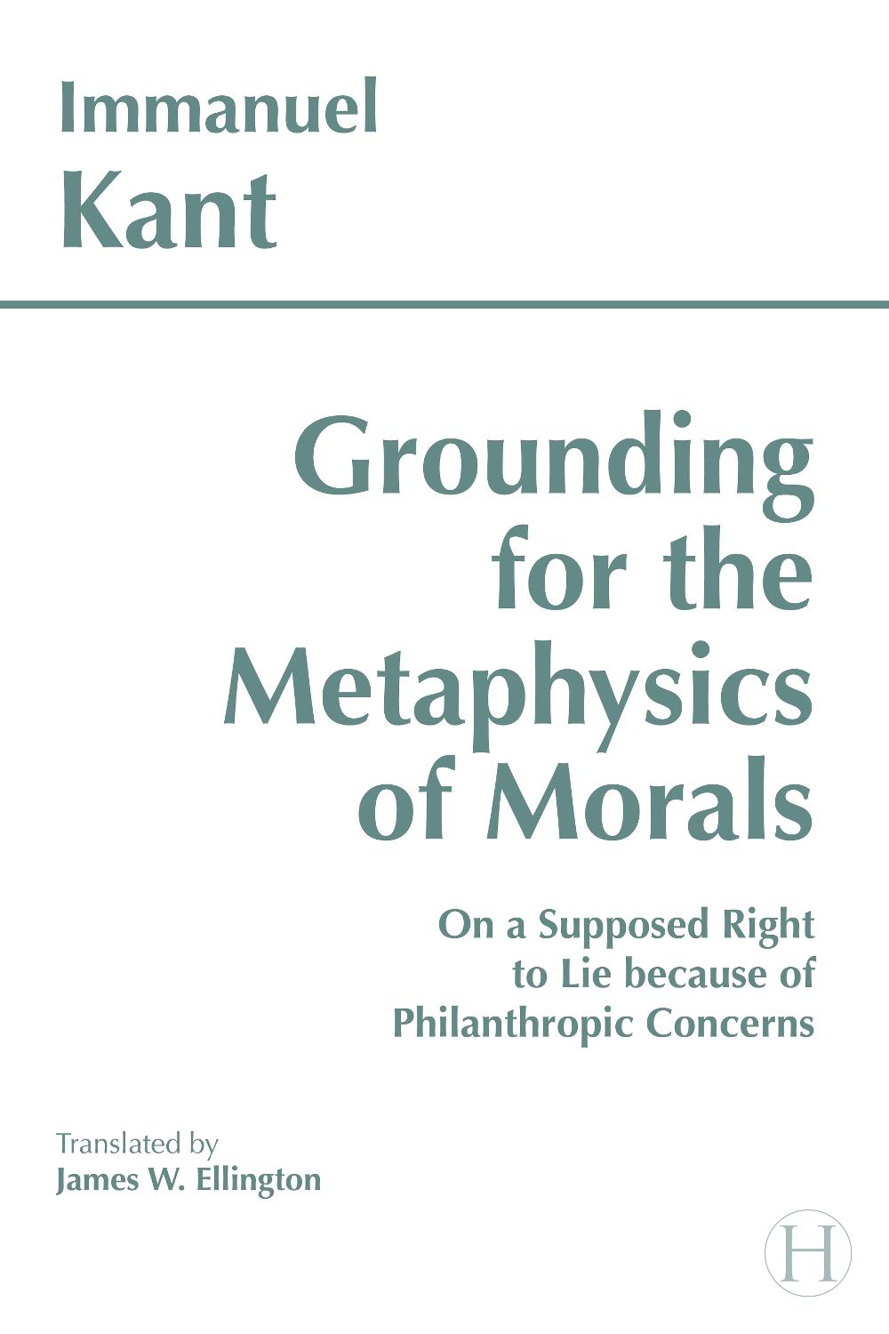 Grounding for the Metaphysics of Morals by Immanuel Kant - ISBN: 9780872201668