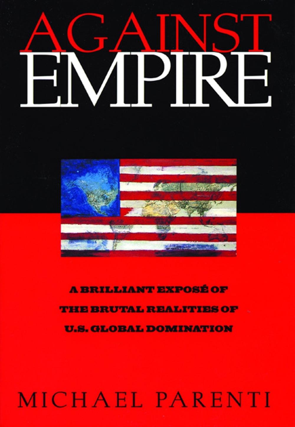 Against Empire by Michael Parenti - ISBN: 9780872862982