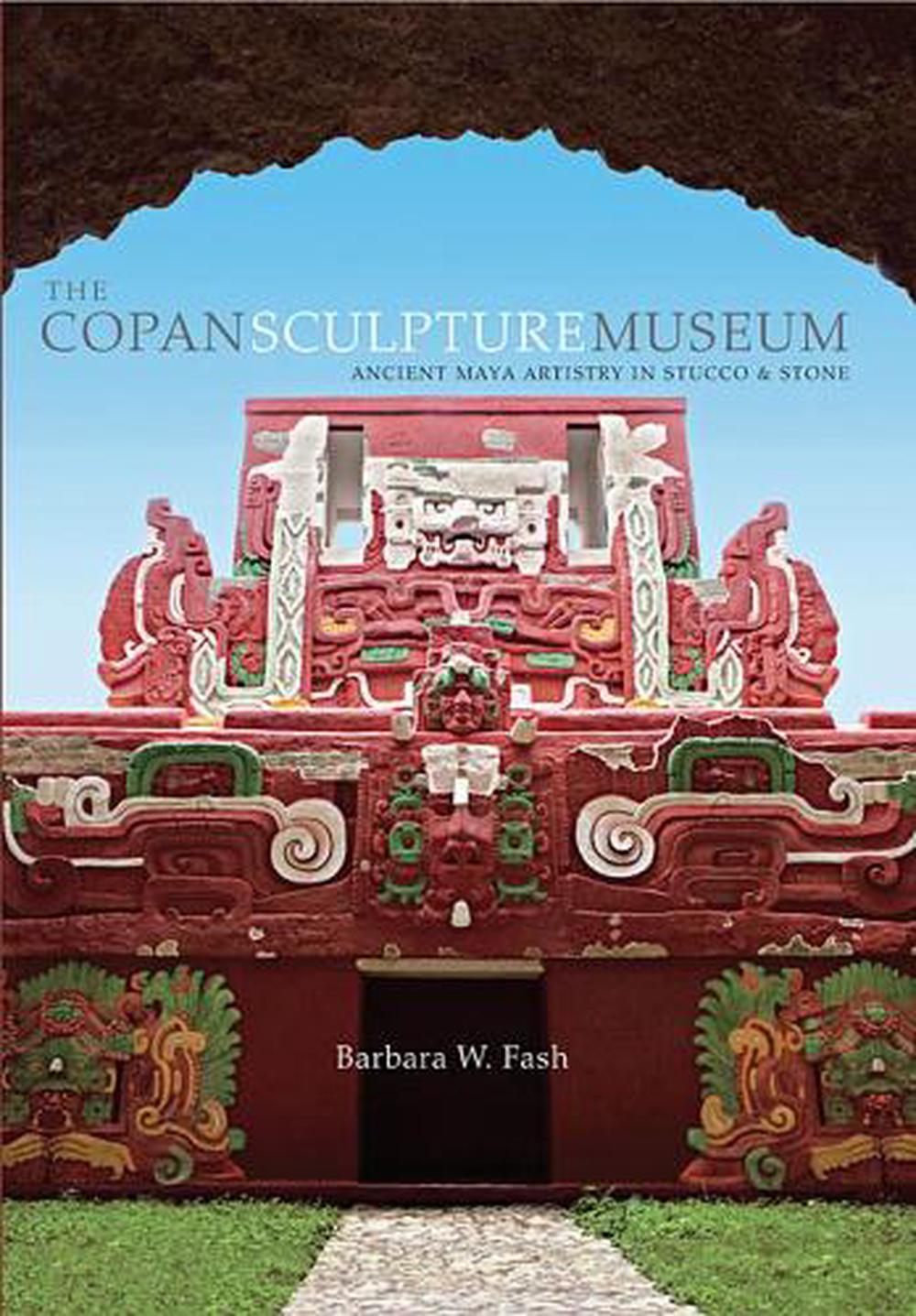 The Copan Sculpture Museum, 9780873658584